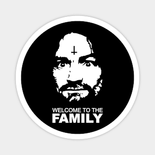 Charles manson Welcome To the Family Magnet